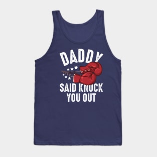 Daddy Said Knock You Out Tank Top